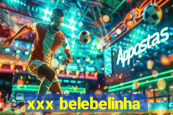 xxx belebelinha